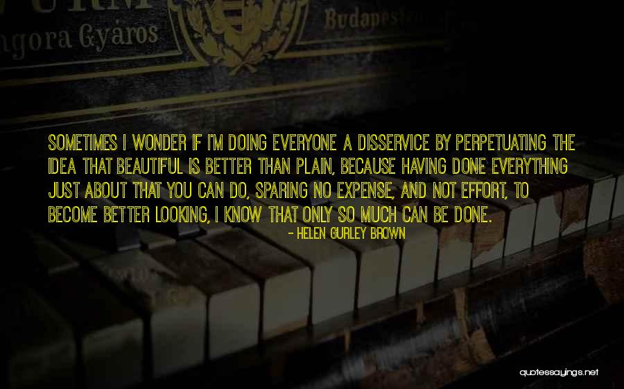 Yojana Magazine Quotes By Helen Gurley Brown Yojana Magazine Quotes By Helen Gurley Brown