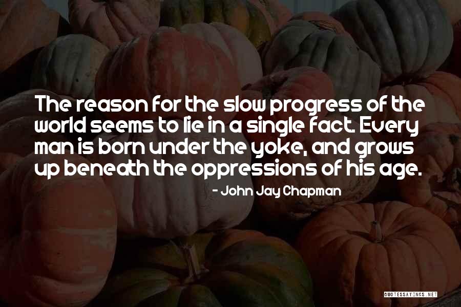 Yoke Quotes By John Jay Chapman