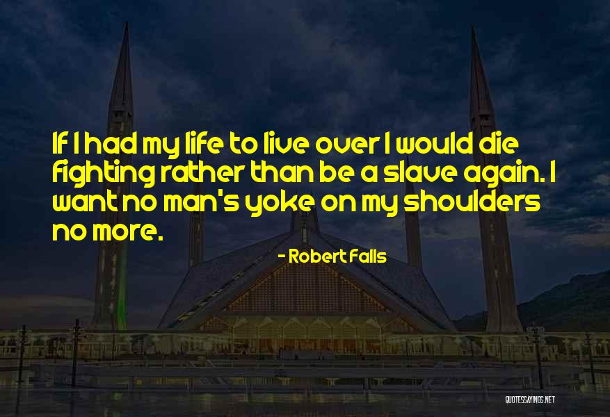 Yoke Quotes By Robert Falls