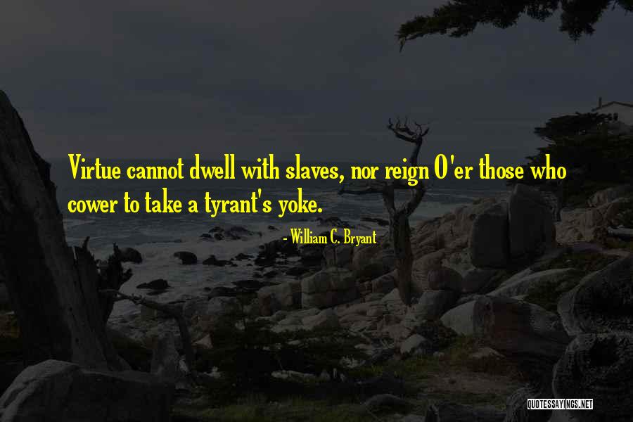 Yoke Quotes By William C. Bryant