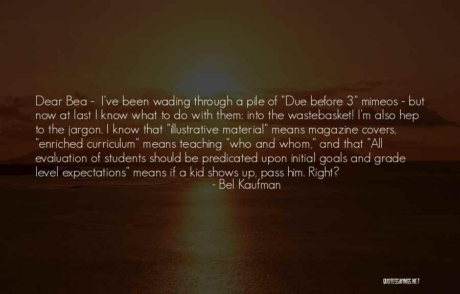 Yoky Matsuoka Quotes By Bel Kaufman Yoky Matsuoka Quotes By Bel Kaufman
