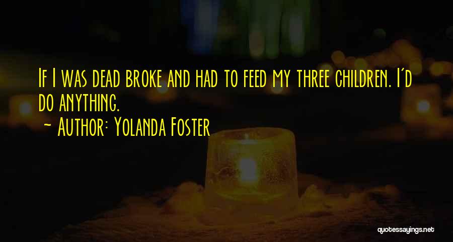 Yolanda Foster Quotes 1102168