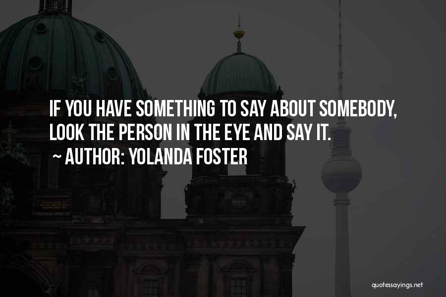 Yolanda Foster Quotes 1304251