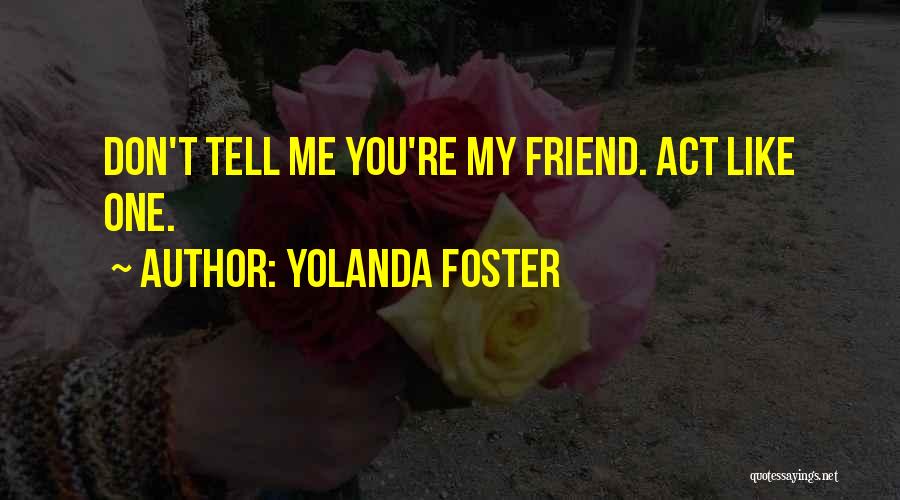 Yolanda Foster Quotes 329604