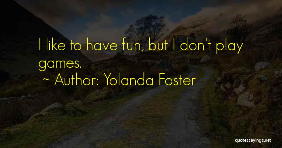 Yolanda Quotes By Yolanda Foster