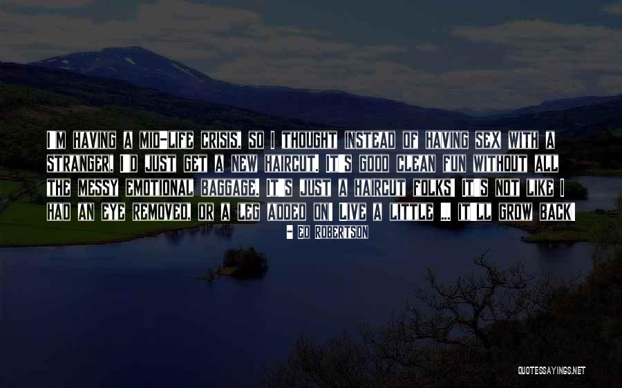 Yollari Tasli Quotes By Ed Robertson Yollari Tasli Quotes By Ed Robertson