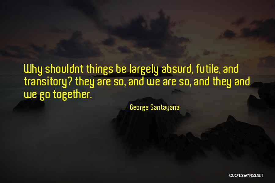 Yollarim Quotes By George Santayana Yollarim Quotes By George Santayana