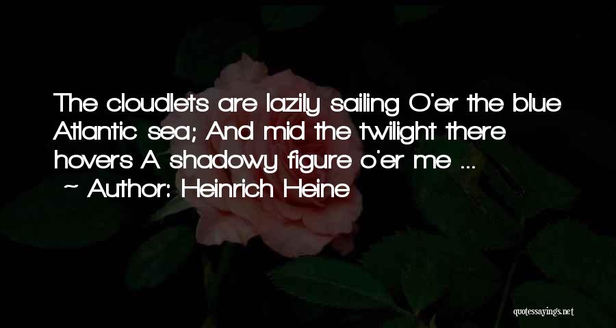 Yondelis Quotes By Heinrich Heine