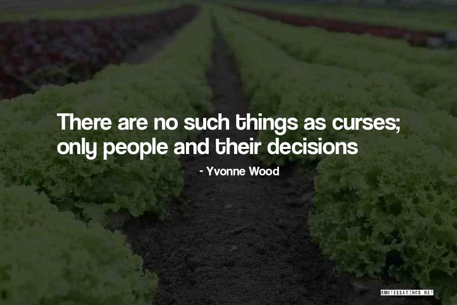 Yonekura Quotes By Yvonne Wood