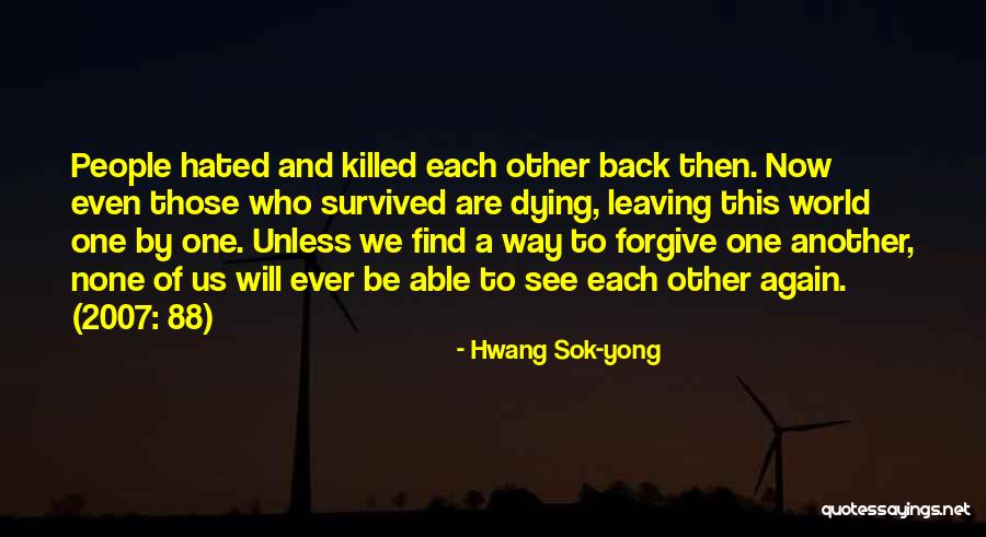 Yong Quotes By Hwang Sok-yong Yong Quotes By Hwang Sok-yong