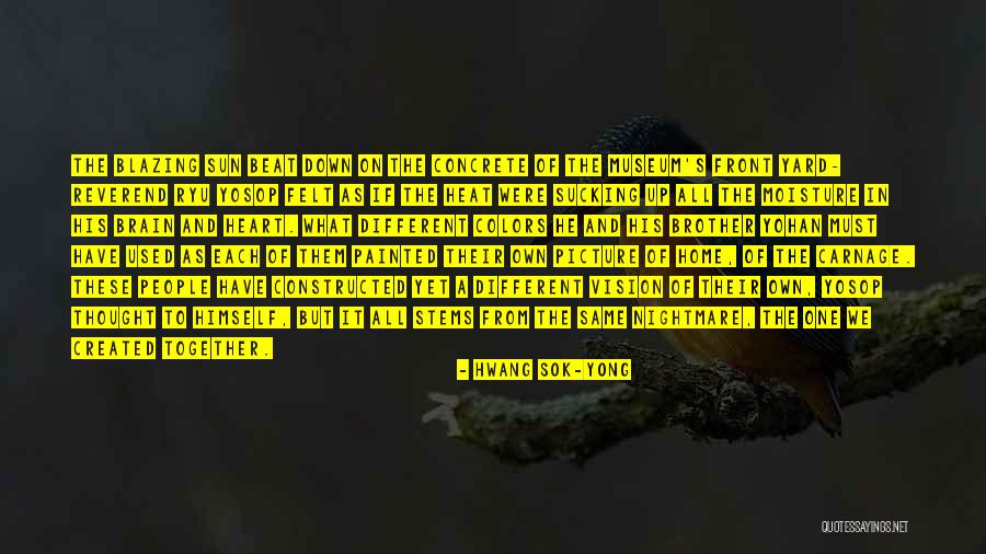 Yong Quotes By Hwang Sok-yong Yong Quotes By Hwang Sok-yong