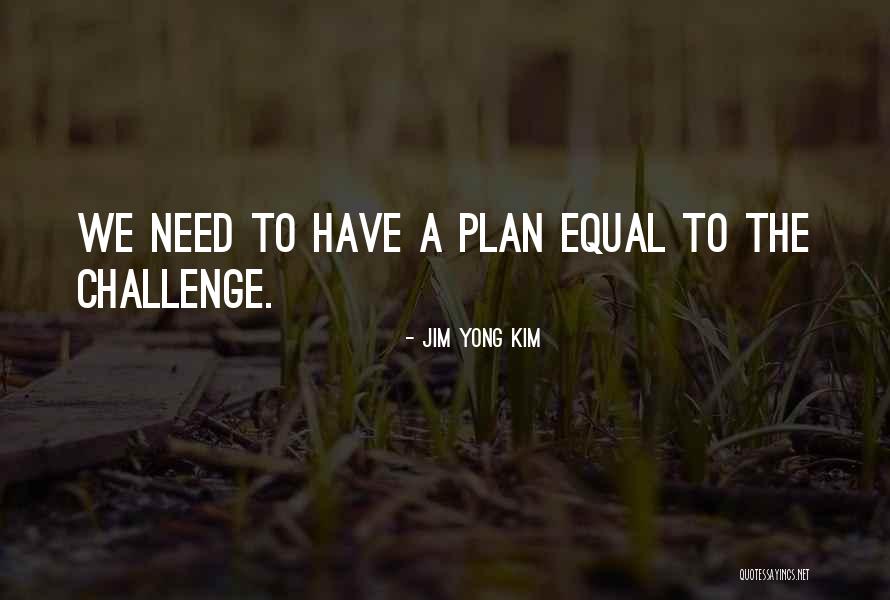 Yong Quotes By Jim Yong Kim Yong Quotes By Jim Yong Kim