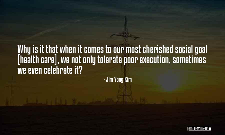 Yong Quotes By Jim Yong Kim Yong Quotes By Jim Yong Kim