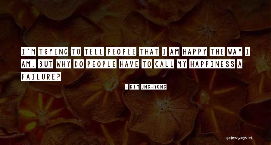 Yong Quotes By Kim Ung-yong Yong Quotes By Kim Ung-yong