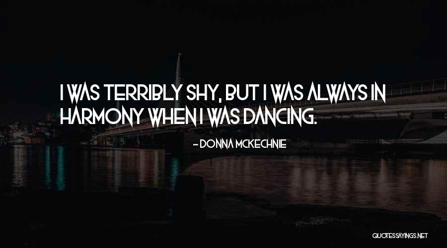 Yong Sheng Quotes By Donna McKechnie Yong Sheng Quotes By Donna McKechnie