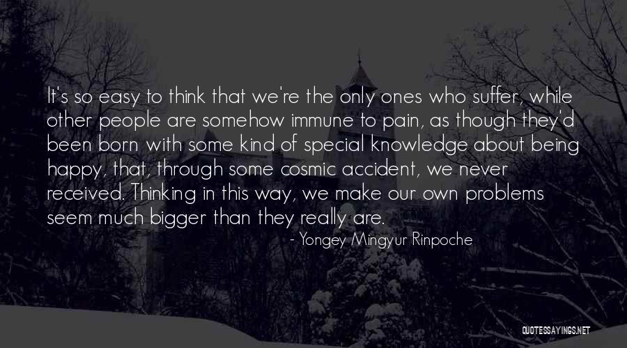 Yongey Rinpoche Quotes By Yongey Mingyur Rinpoche Yongey Rinpoche Quotes By Yongey Mingyur Rinpoche
