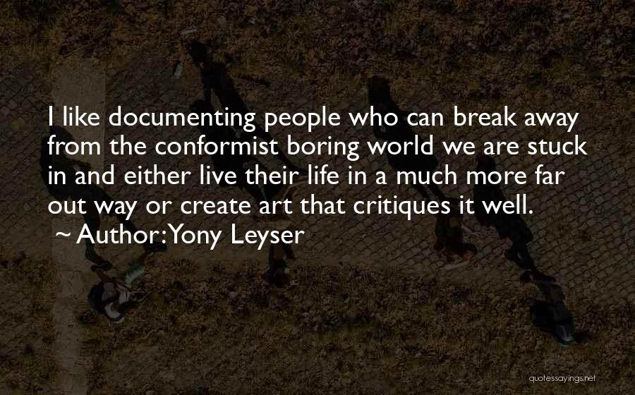 Yony Leyser Quotes 1109550