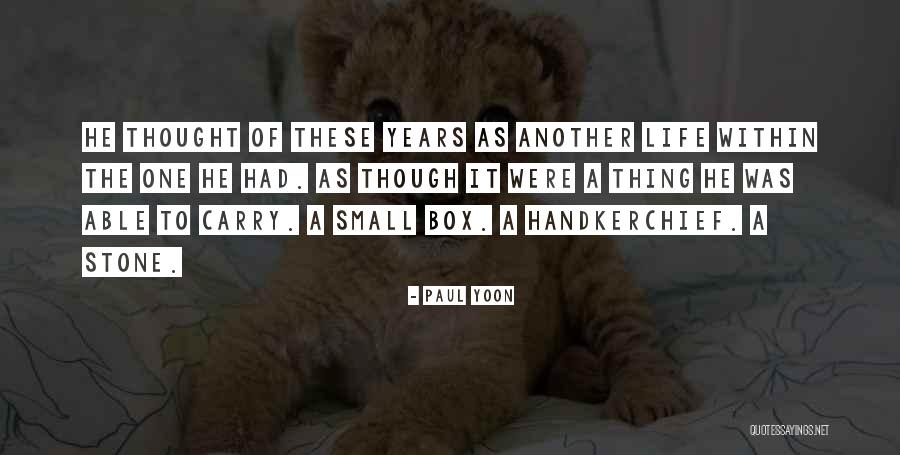 Yoon Quotes By Paul Yoon Yoon Quotes By Paul Yoon