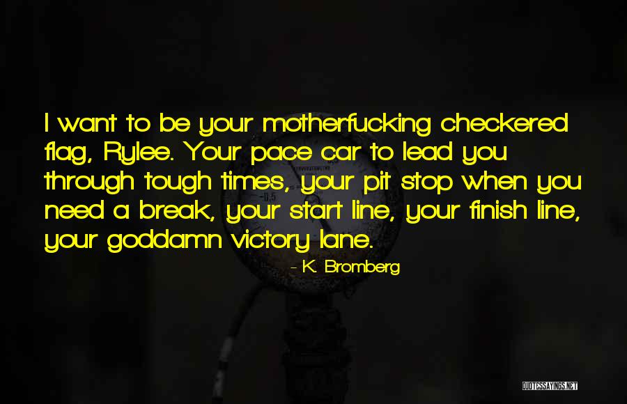 Yooralla Quotes By K. Bromberg Yooralla Quotes By K. Bromberg