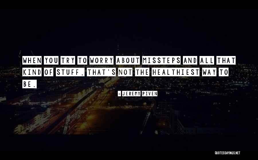Yorgunluk Ve Quotes By Jeremy Piven Yorgunluk Ve Quotes By Jeremy Piven