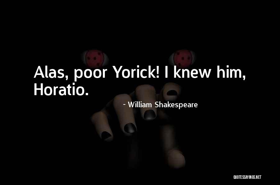 Yorick Shakespeare Quotes By William Shakespeare Yorick Shakespeare Quotes By William Shakespeare