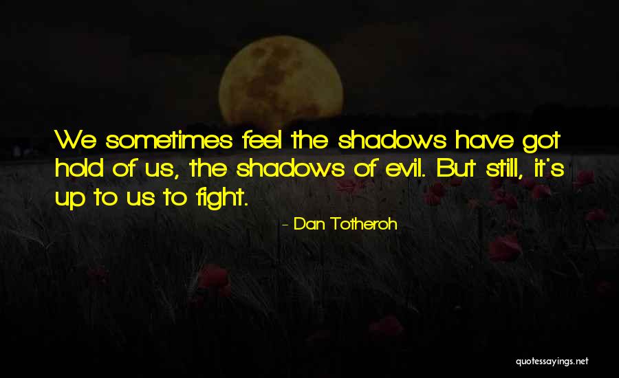 Yorkist Shoes Quotes By Dan Totheroh Yorkist Shoes Quotes By Dan Totheroh