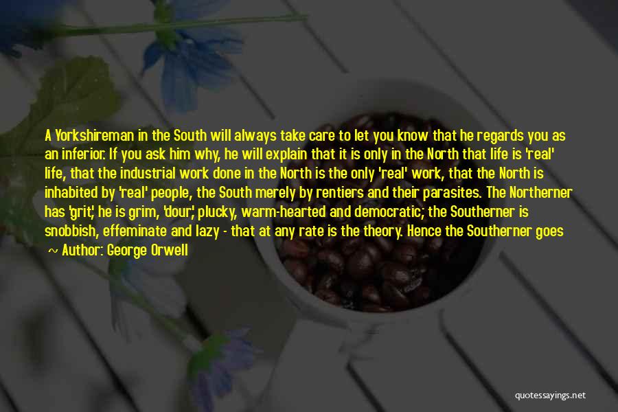 Yorkshireman Quotes By George Orwell