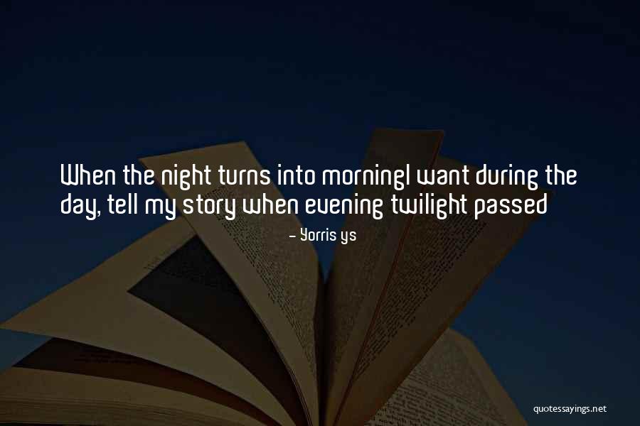 Yorris Ys Quotes 2071173 Yorris Ys Quotes 2071173