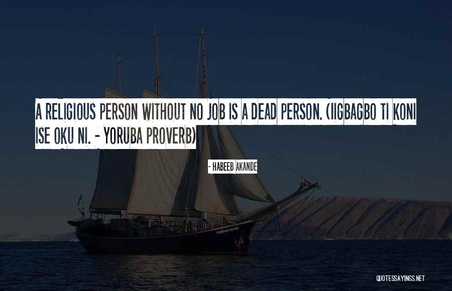 Yoruba Quotes By Habeeb Akande Yoruba Quotes By Habeeb Akande