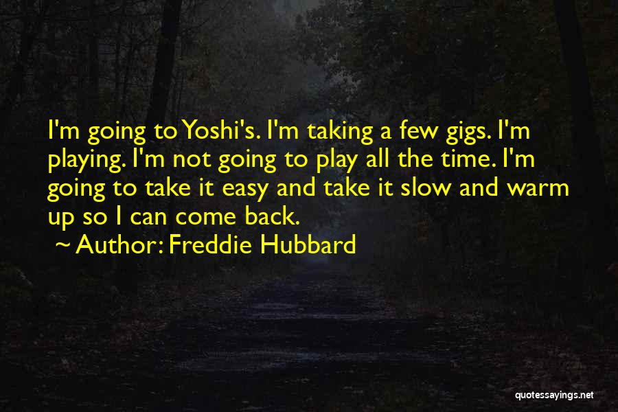Yoshi Quotes By Freddie Hubbard