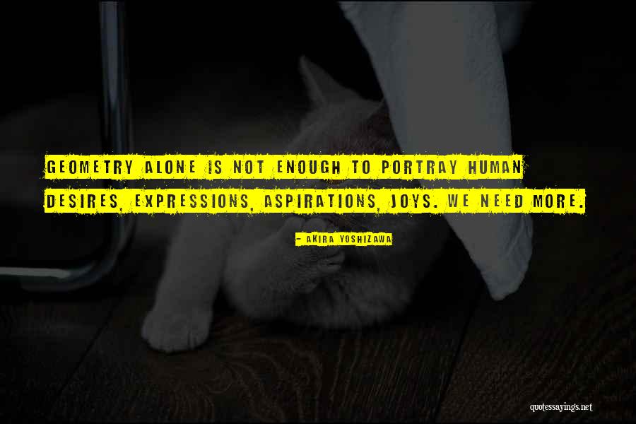 Yoshizawa Quotes By Akira Yoshizawa Yoshizawa Quotes By Akira Yoshizawa