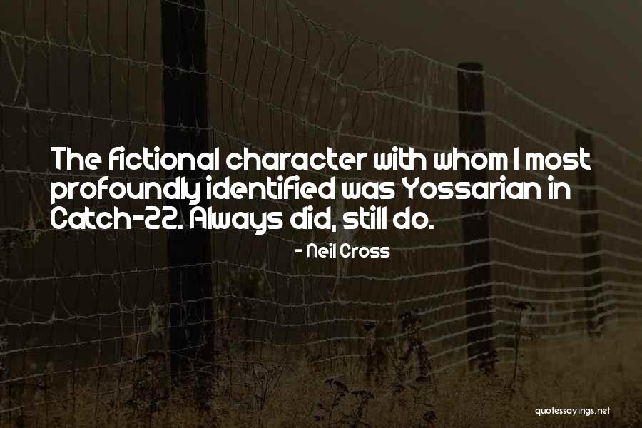 Yossarian Character Quotes By Neil Cross Yossarian Character Quotes By Neil Cross