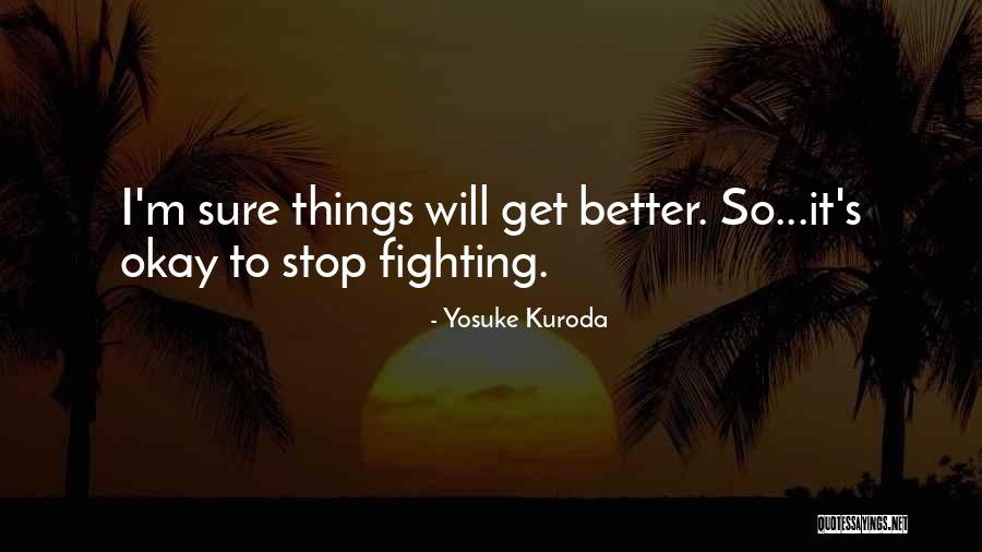 Yosuke Kuroda Quotes 414270