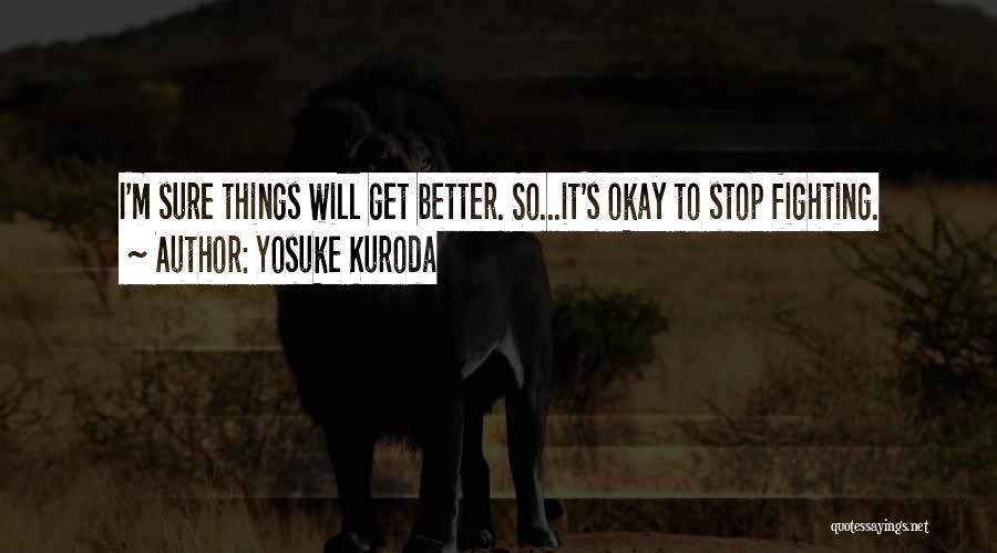 Yosuke Quotes By Yosuke Kuroda