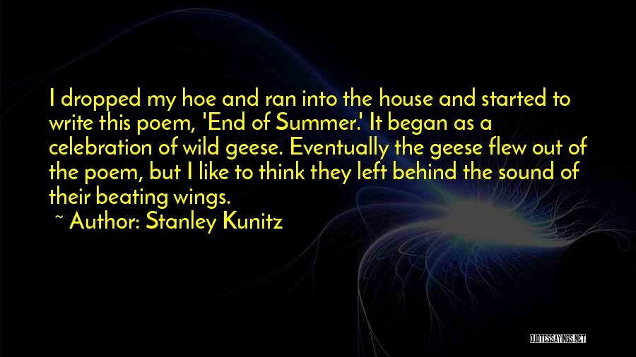 You A Hoe Quotes By Stanley Kunitz