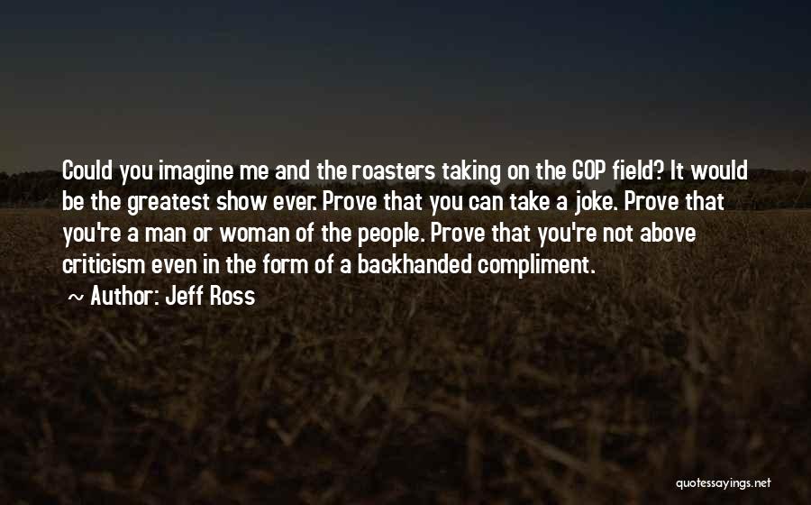 You A Joke Quotes By Jeff Ross