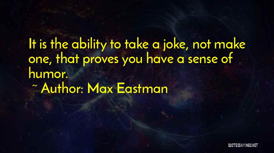 You A Joke Quotes By Max Eastman