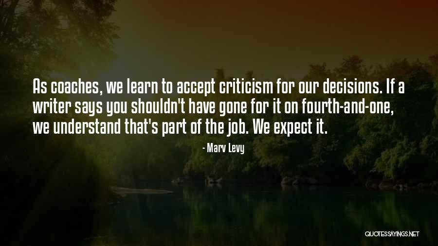 You Accept Me For Who I Am Quotes By Marv Levy You Accept Me For Who I Am Quotes By Marv Levy
