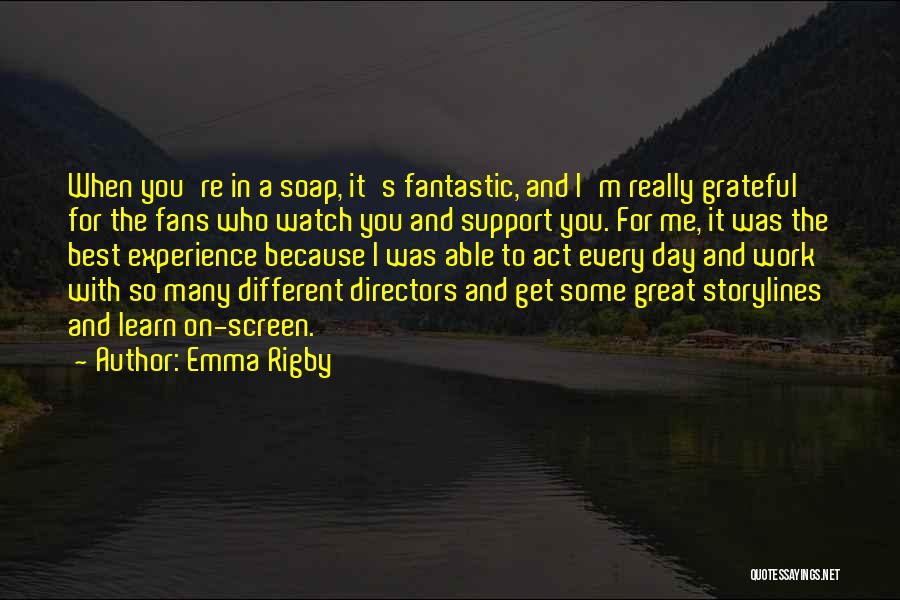 You Act So Different Quotes By Emma Rigby
