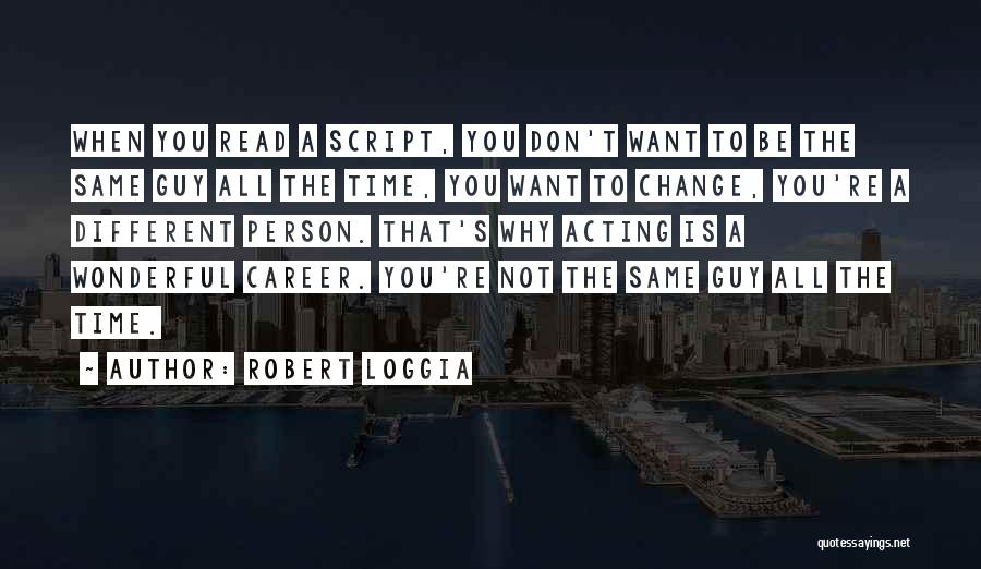 You Acting Different Quotes By Robert Loggia