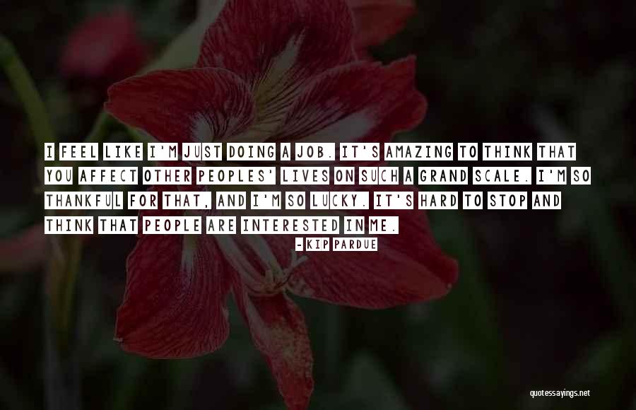 You Affect Me Quotes By Kip Pardue You Affect Me Quotes By Kip Pardue