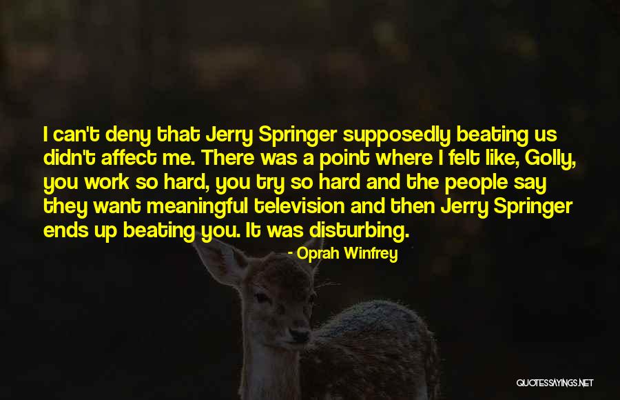 You Affect Me Quotes By Oprah Winfrey You Affect Me Quotes By Oprah Winfrey