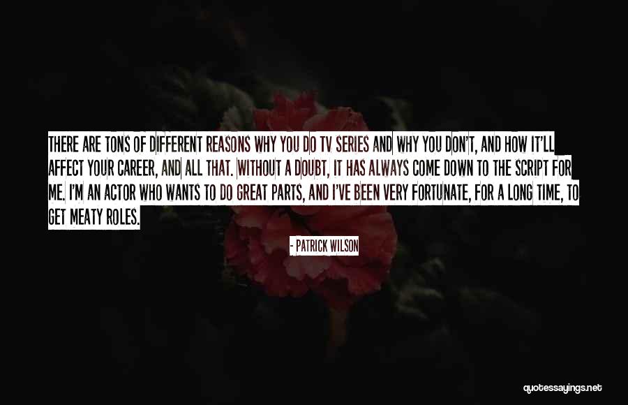 You Affect Me Quotes By Patrick Wilson You Affect Me Quotes By Patrick Wilson