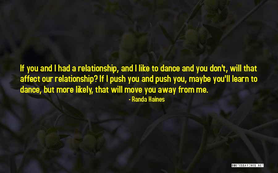 You Affect Me Quotes By Randa Haines You Affect Me Quotes By Randa Haines