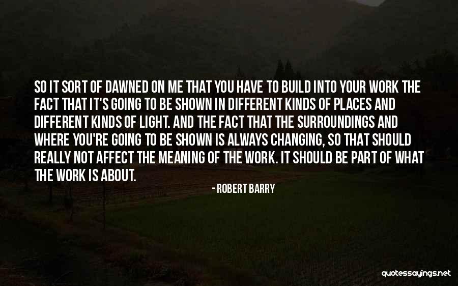You Affect Me Quotes By Robert Barry You Affect Me Quotes By Robert Barry