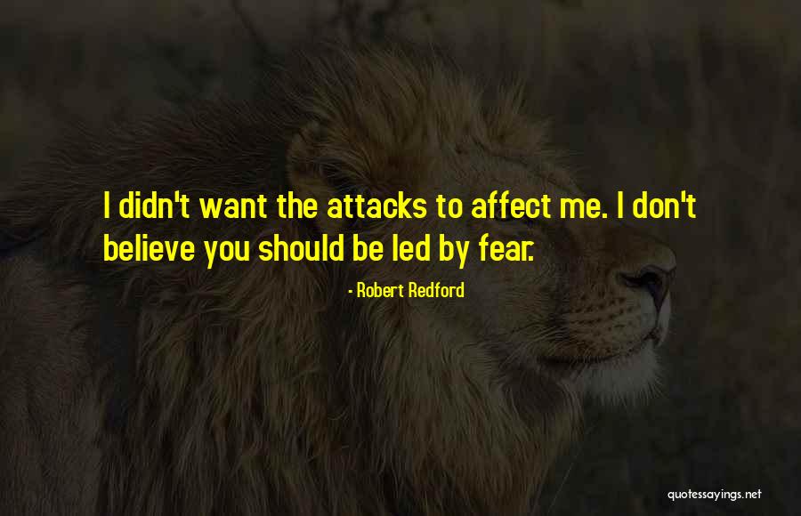 You Affect Me Quotes By Robert Redford You Affect Me Quotes By Robert Redford