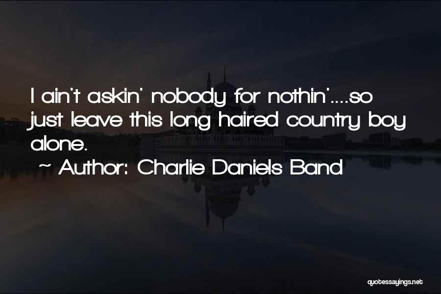 You Ain't Country Quotes By Charlie Daniels Band