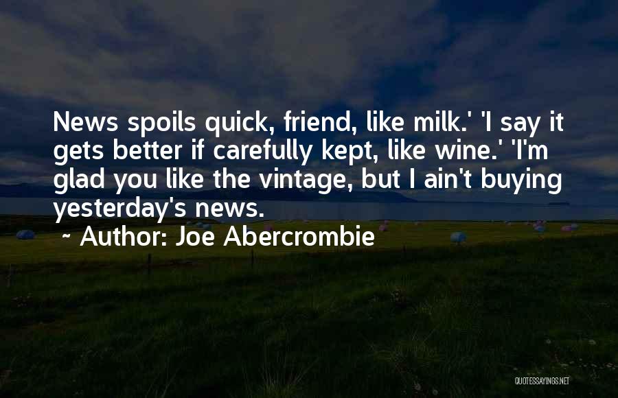 You Ain't My Friend Quotes By Joe Abercrombie