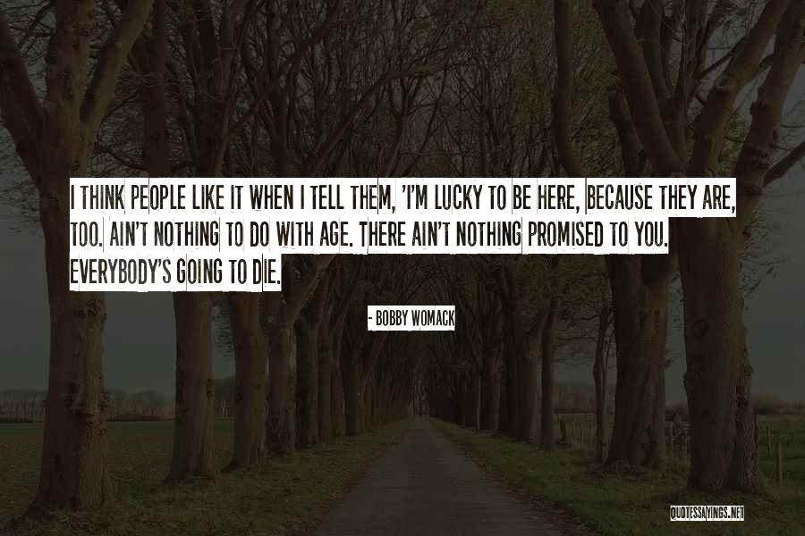 You Ain't Nothing Quotes By Bobby Womack You Ain't Nothing Quotes By Bobby Womack