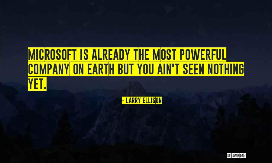 You Ain't Nothing Quotes By Larry Ellison You Ain't Nothing Quotes By Larry Ellison